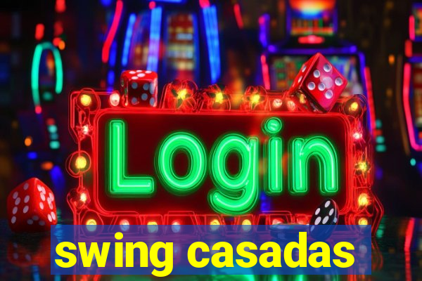 swing casadas